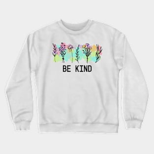 be kind Crewneck Sweatshirt